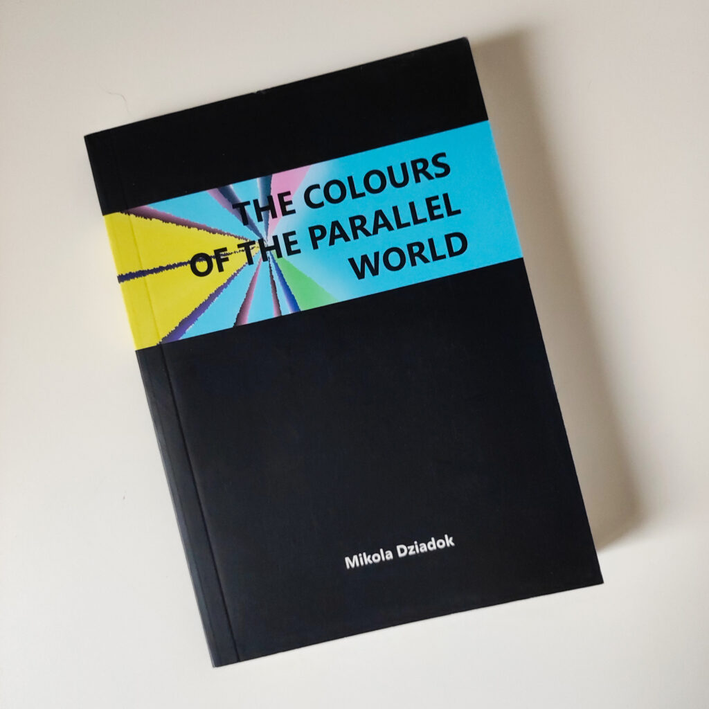 «The Colours of the Parallel World» Mikola Dziadok EN