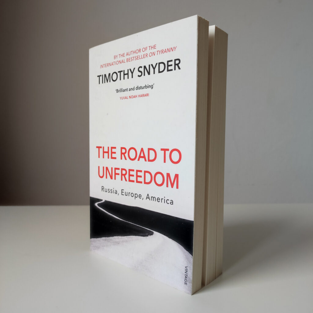 "The Road to Unfreedom" Timothy Snyder