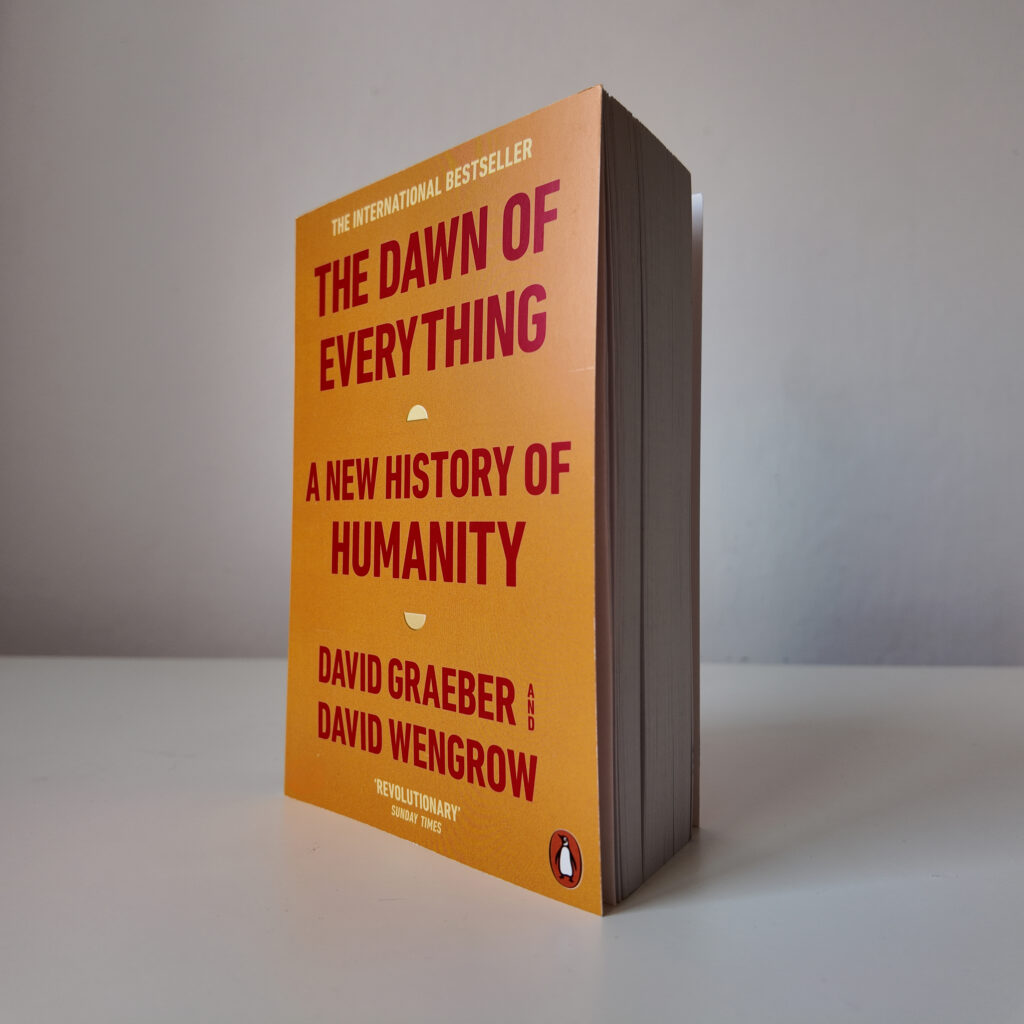 "The Dawn of Everything" David Graeber, David Wengrow