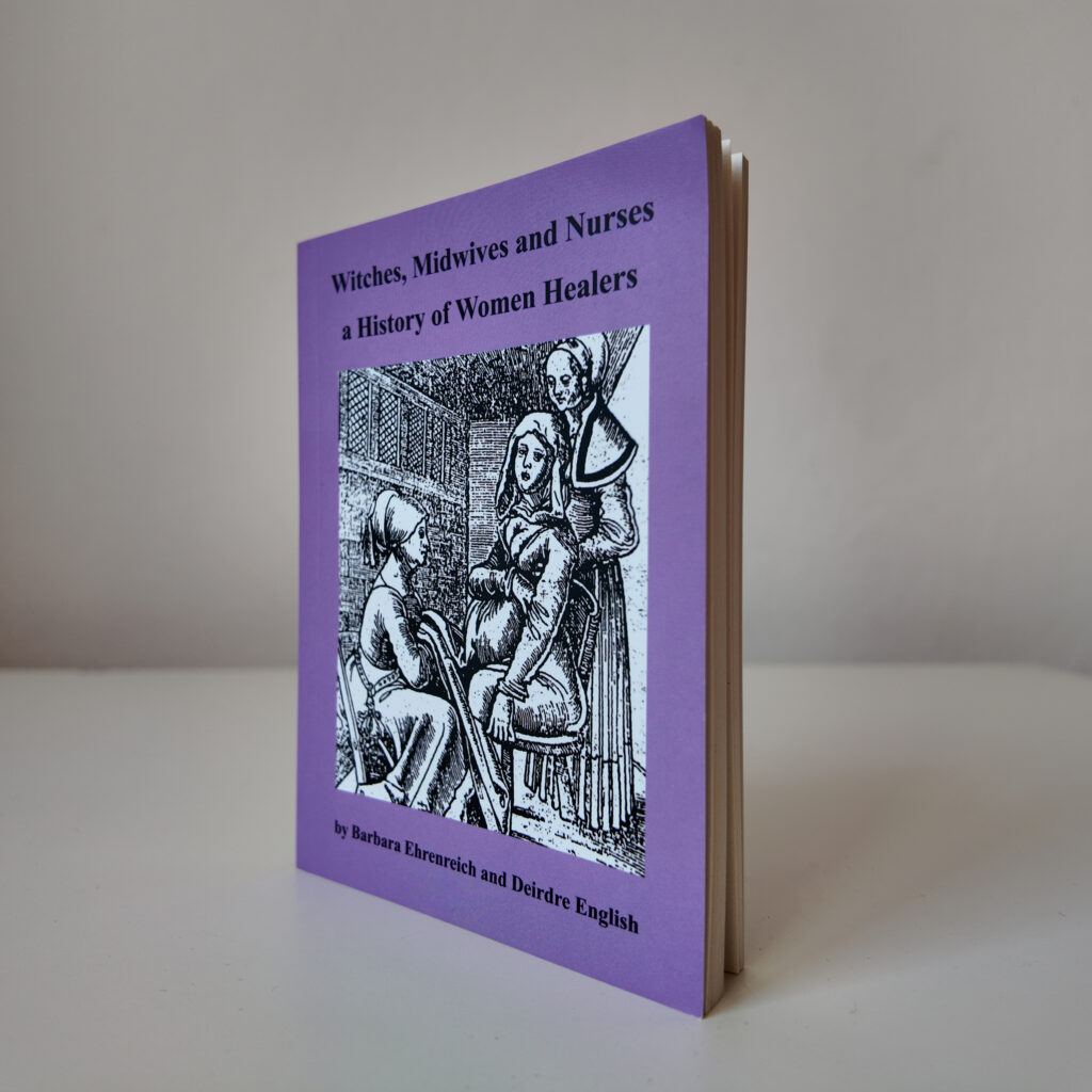 Witches, Midwives and Nurses a History of Women Healers