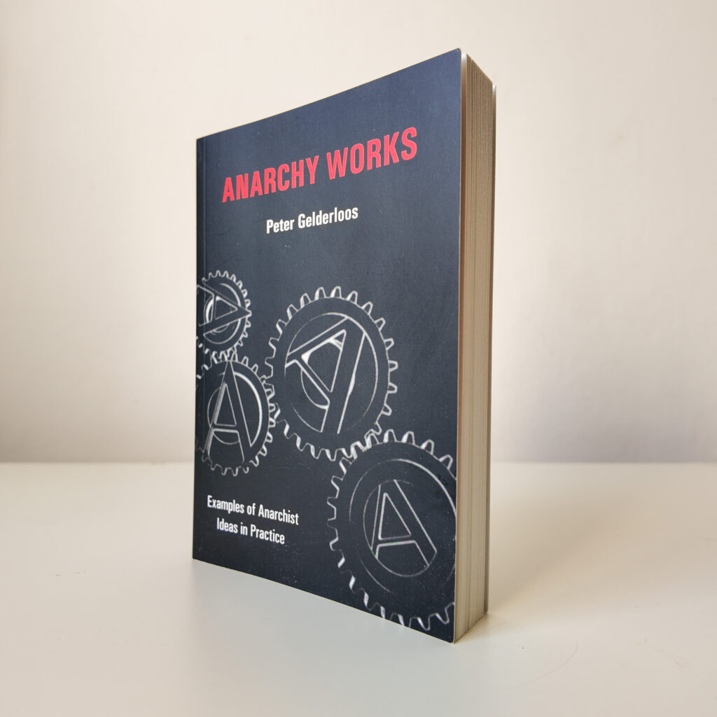"Anarchy Works" Peter Gelderloos