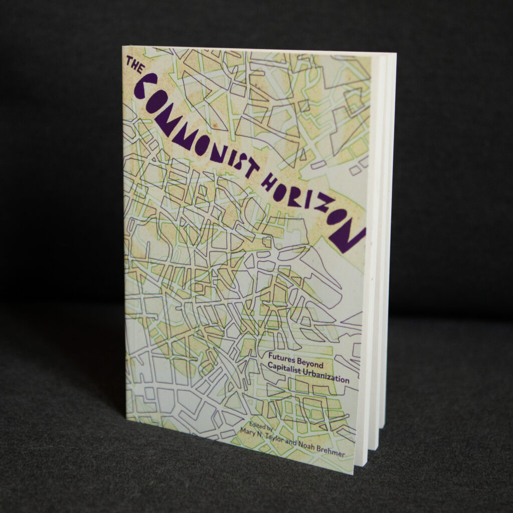 The Commonist Horizon: Futures Beyond Capitalist Urbanization