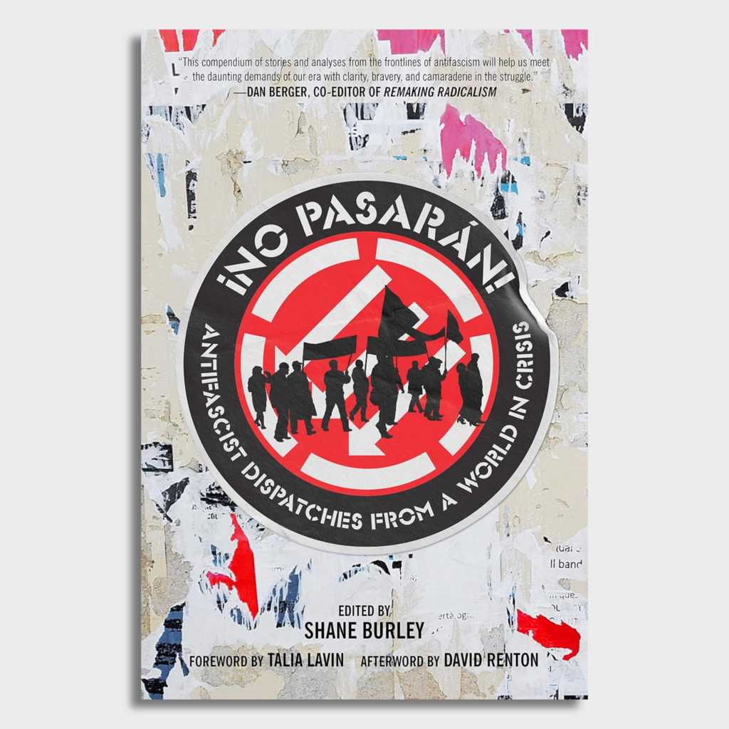 No Pasarán! - Antifascist Dispatches from a World in Crisis