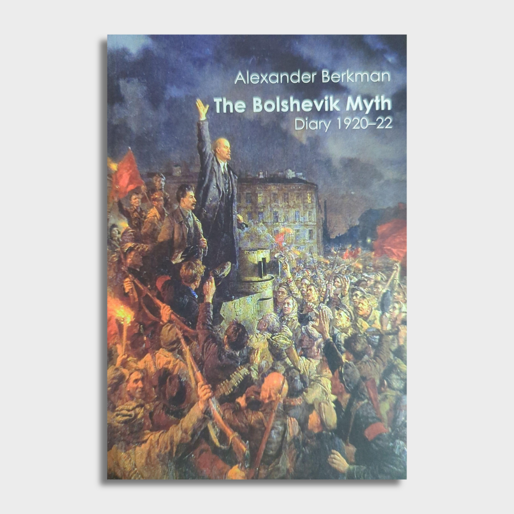 The Bolshevik Myth - Diary 1920-1922 by Alexander Berkman