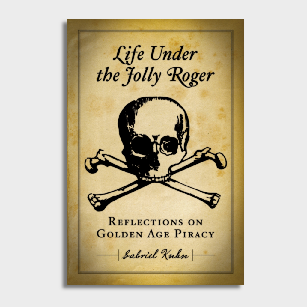 Life Under the Jolly Roger: Reflections on Golden Age Piracy
