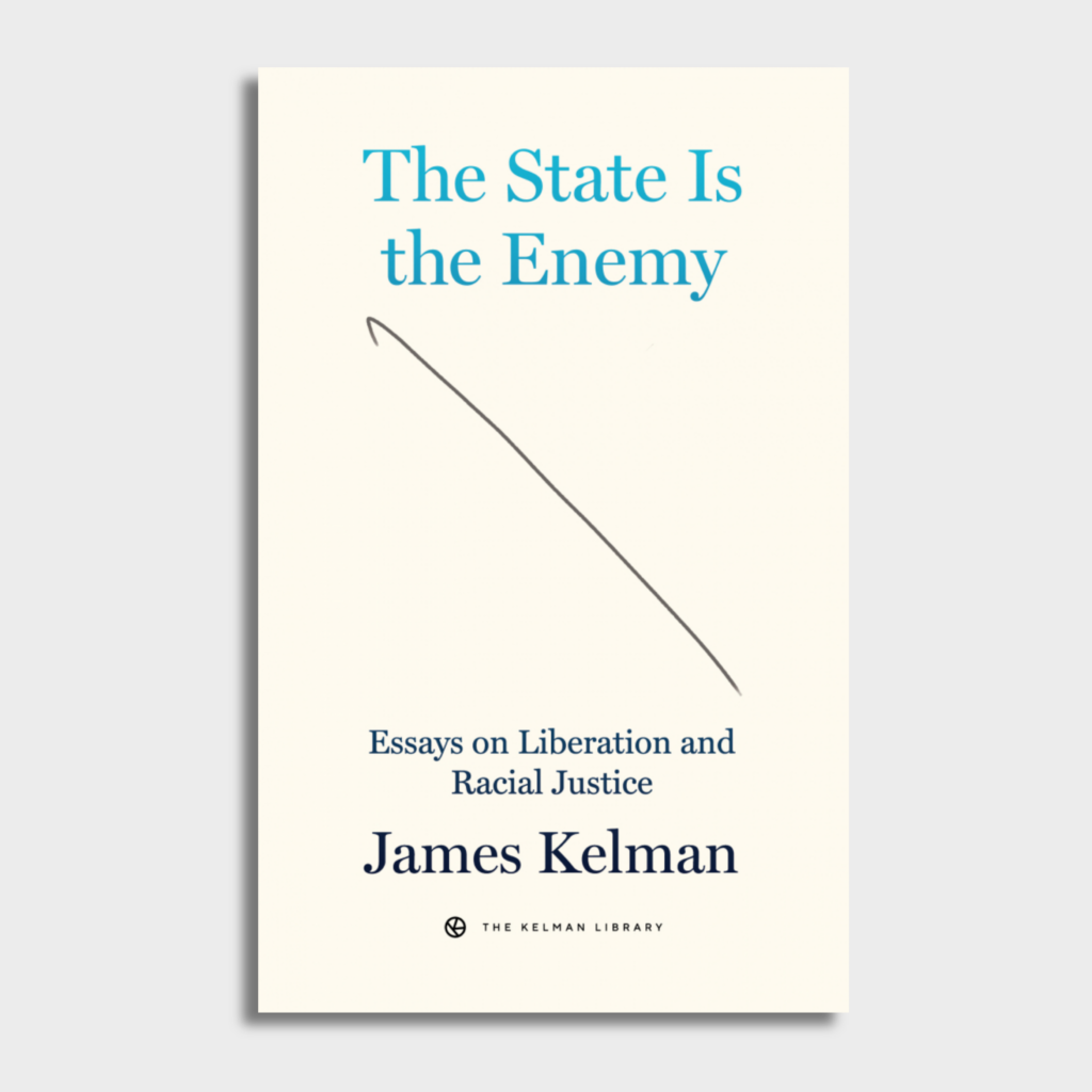 The State Is the Enemy: Essays on Liberation and Racial Justice