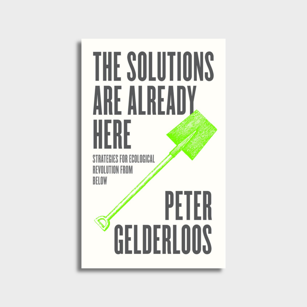 The Solutions are Already Here Strategies for Ecological Revolution from Below
