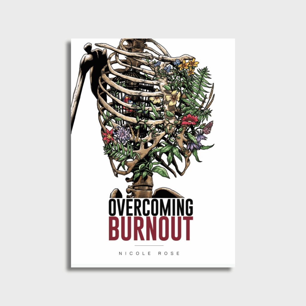 "Overcoming burnout" by Nicole Rose