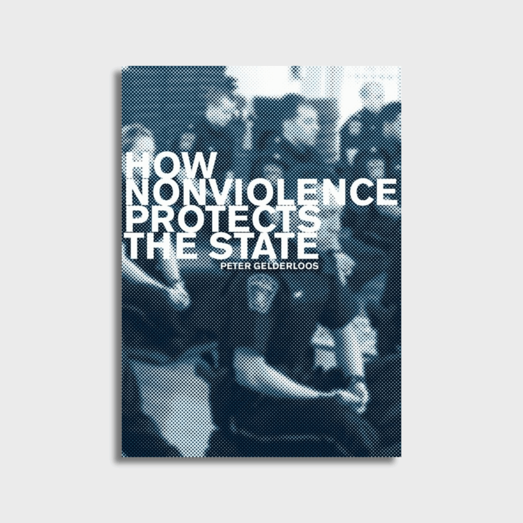 "How Nonviolence Protects the State" by Peter Gelderloos
