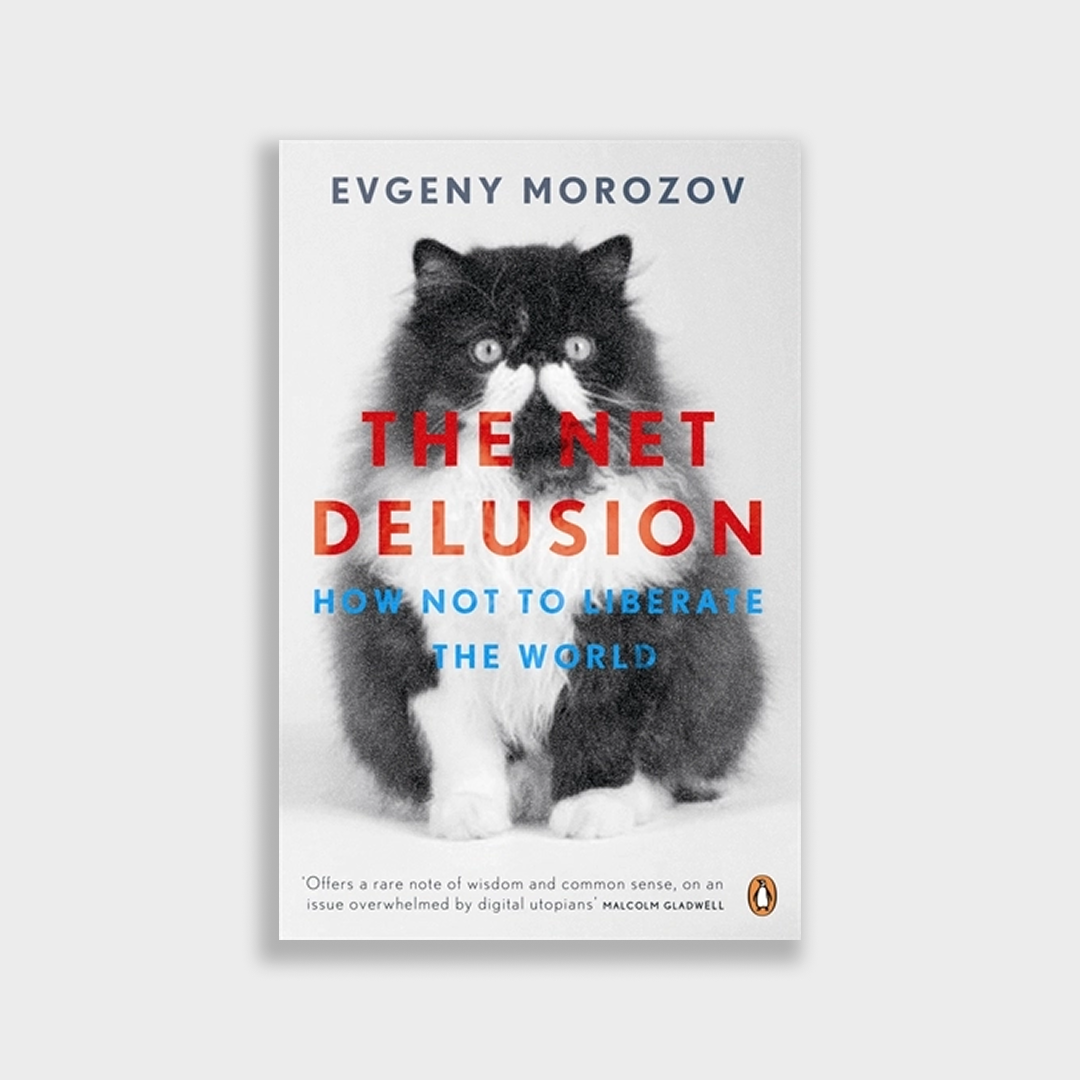 "The Net Delusion" Evgeny Morozov
